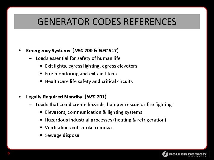 GENERATOR CODES REFERENCES • Emergency Systems (NEC 700 & NEC 517) – Loads essential