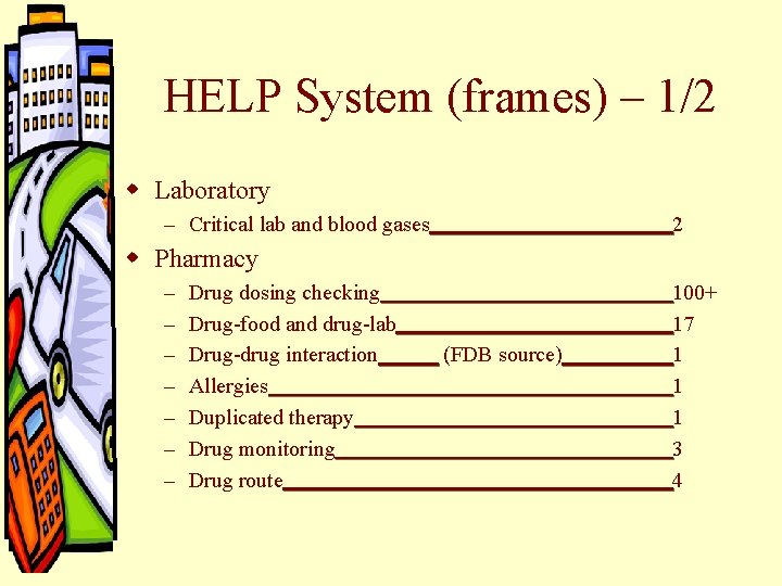 HELP System (frames) – 1/2 w Laboratory – Critical lab and blood gases 2 HELP System (frames) – 1/2 w Laboratory – Critical lab and blood gases 2