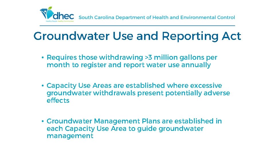 Groundwater Use and Reporting Act • Requires those withdrawing >3 million gallons per month