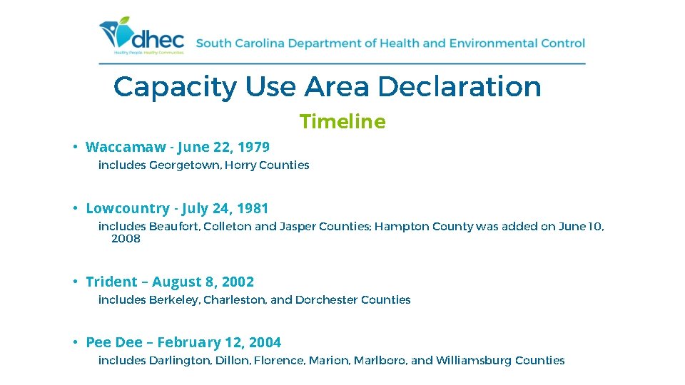 Capacity Use Area Declaration Timeline • Waccamaw - June 22, 1979 includes Georgetown, Horry