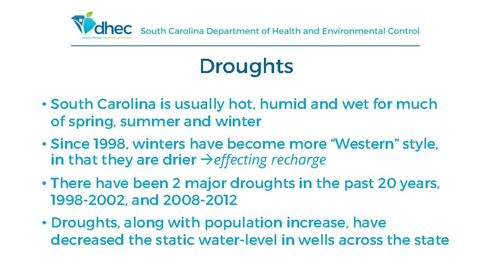 Droughts • South Carolina is usually hot, humid and wet for much of spring,