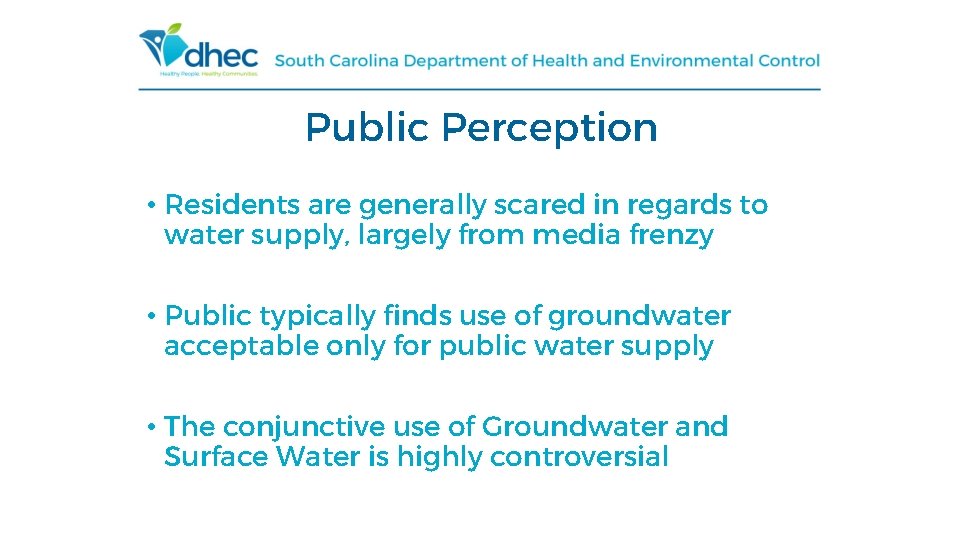 Public Perception • Residents are generally scared in regards to water supply, largely from