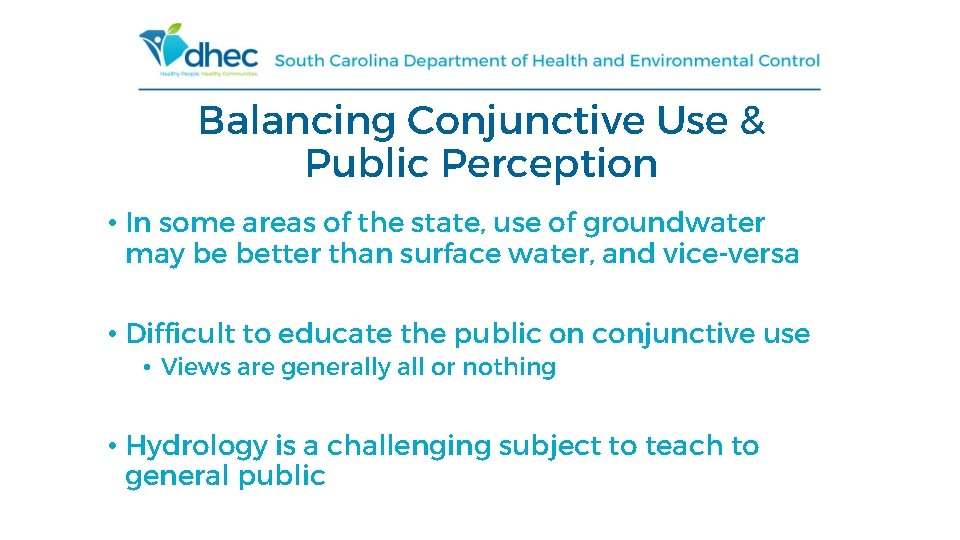 Balancing Conjunctive Use & Public Perception • In some areas of the state, use