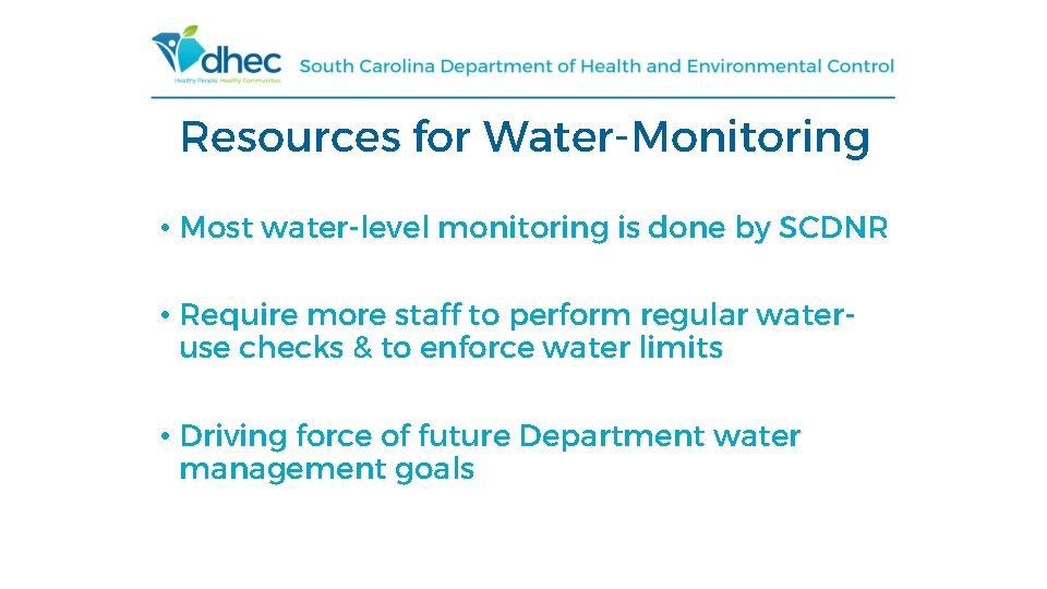 Resources for Water-Monitoring • Most water-level monitoring is done by SCDNR • Require more