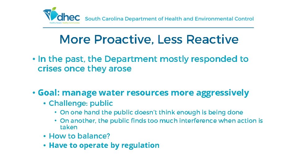 More Proactive, Less Reactive • In the past, the Department mostly responded to crises