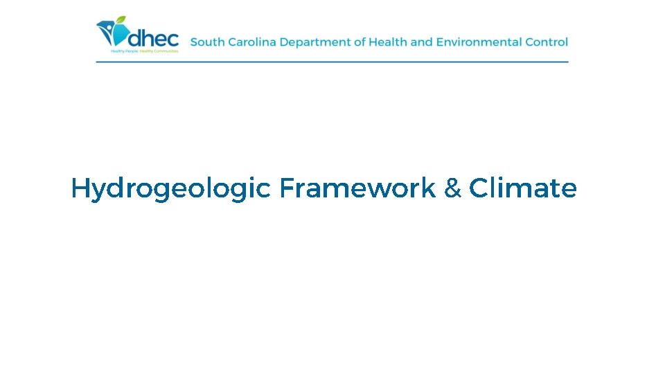 Hydrogeologic Framework & Climate 