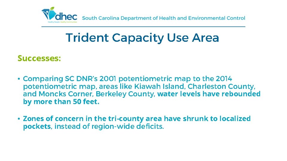 Trident Capacity Use Area Successes: • Comparing SC DNR’s 2001 potentiometric map to the