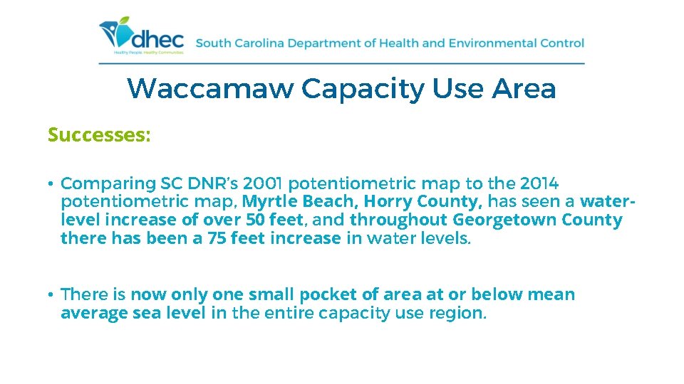 Waccamaw Capacity Use Area Successes: • Comparing SC DNR’s 2001 potentiometric map to the