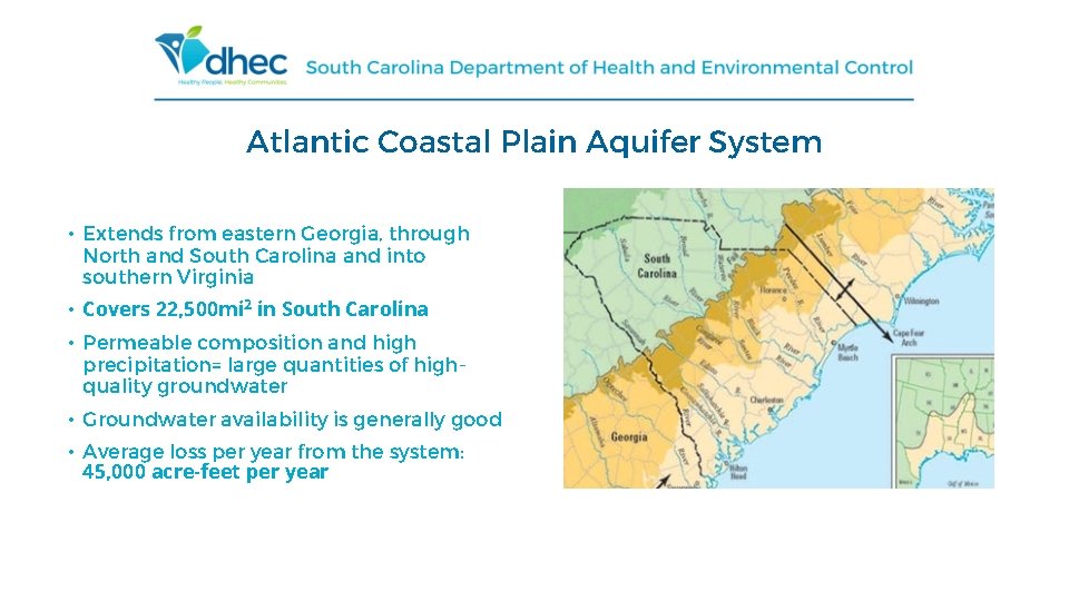 Atlantic Coastal Plain Aquifer System • Extends from eastern Georgia, through North and South