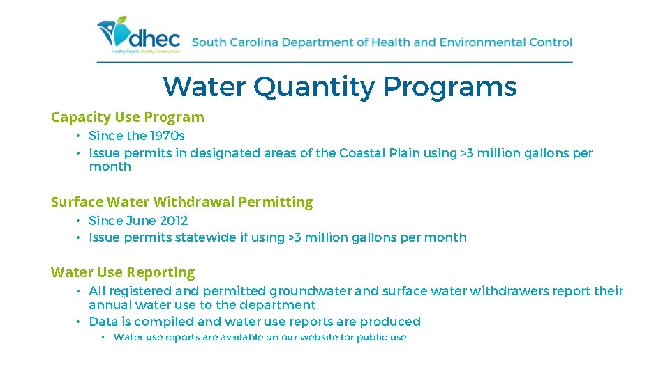 Water Quantity Programs Capacity Use Program • Since the 1970 s • Issue permits