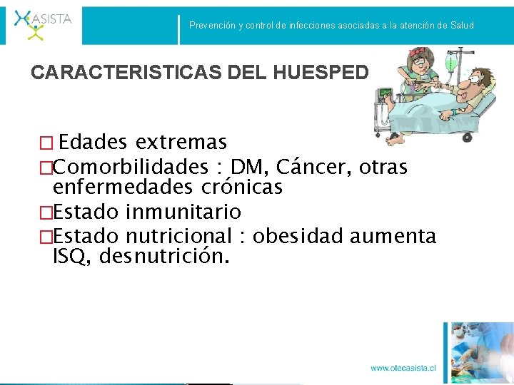 Prevención y control de infecciones asociadas a la atención de Salud CARACTERISTICAS DEL HUESPED