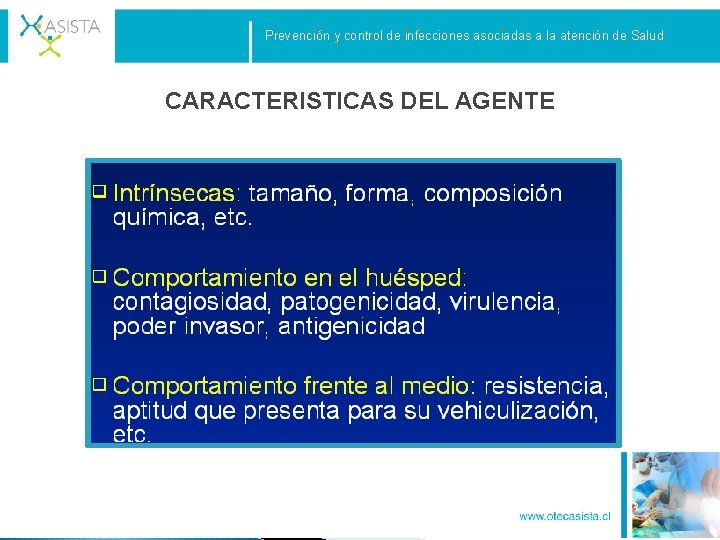 Prevención y control de infecciones asociadas a la atención de Salud CARACTERISTICAS DEL AGENTE