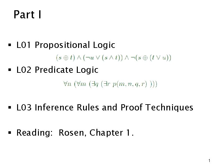 Part I § L 01 Propositional Logic § L 02 Predicate Logic § L