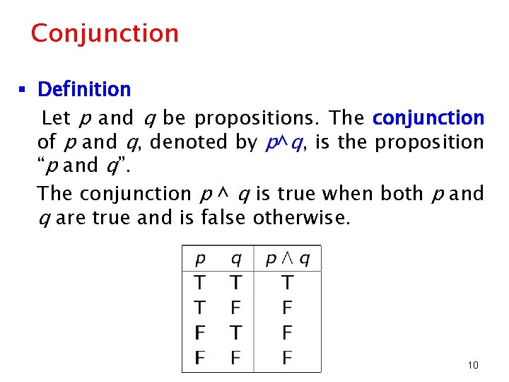 Conjunction § Definition Let p and q be propositions. The conjunction of p and