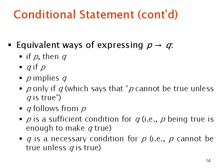 Conditional Statement (cont'd) § Equivalent ways of expressing p → q: if p, then