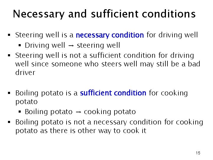 Necessary and sufficient conditions § Steering well is a necessary condition for driving well