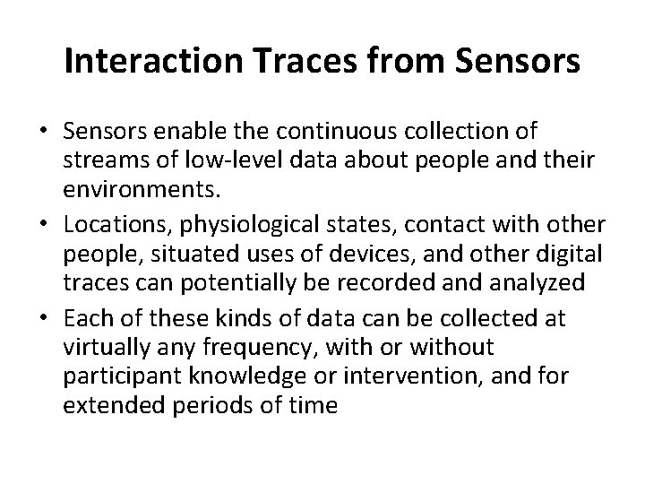 Interaction Traces from Sensors • Sensors enable the continuous collection of streams of low-level