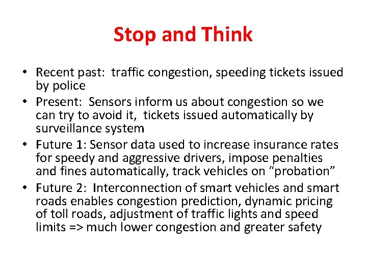 Stop and Think • Recent past: traffic congestion, speeding tickets issued by police •