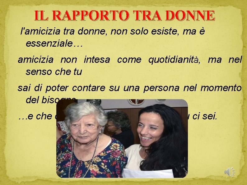 IL RAPPORTO TRA DONNE l'amicizia tra donne, non solo esiste, ma è essenziale… amicizia