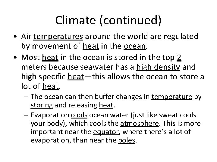 Climate (continued) • Air temperatures around the world are regulated by movement of heat