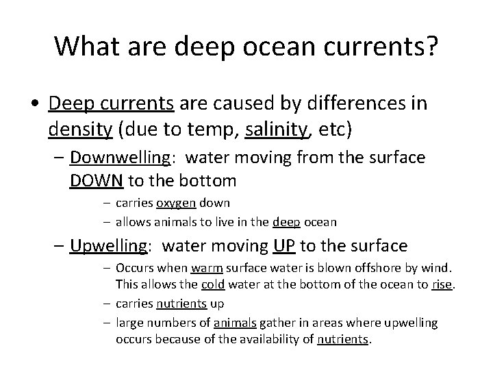 What are deep ocean currents? • Deep currents are caused by differences in density