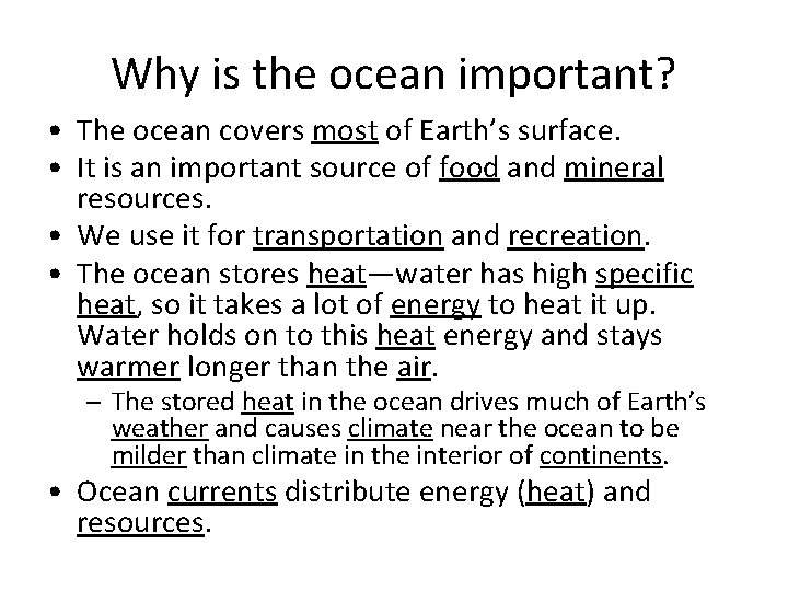 Why is the ocean important? • The ocean covers most of Earth’s surface. •