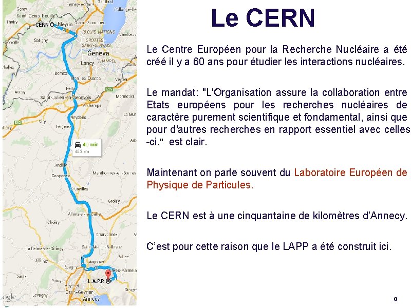 Le CERN Le Centre Européen pour la Recherche Nucléaire a été créé il y Le CERN Le Centre Européen pour la Recherche Nucléaire a été créé il y