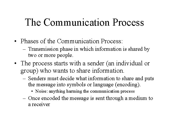 The Communication Process • Phases of the Communication Process: – Transmission phase in which