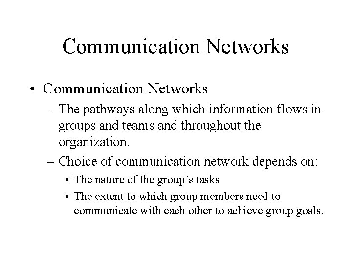 Communication Networks • Communication Networks – The pathways along which information flows in groups