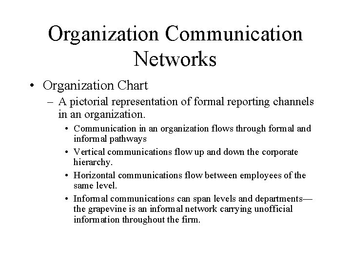 Organization Communication Networks • Organization Chart – A pictorial representation of formal reporting channels