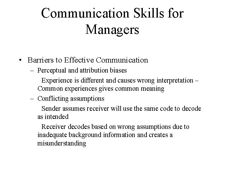 Communication Skills for Managers • Barriers to Effective Communication – Perceptual and attribution biases