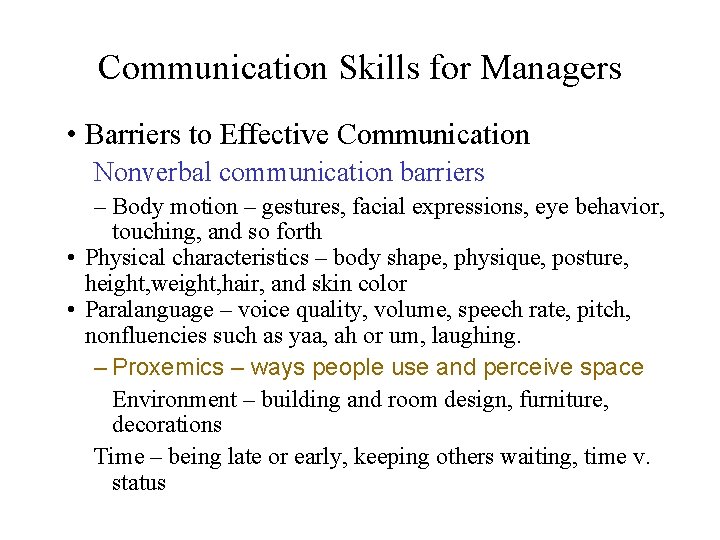 Communication Skills for Managers • Barriers to Effective Communication Nonverbal communication barriers – Body