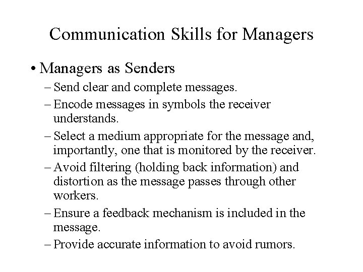 Communication Skills for Managers • Managers as Senders – Send clear and complete messages.