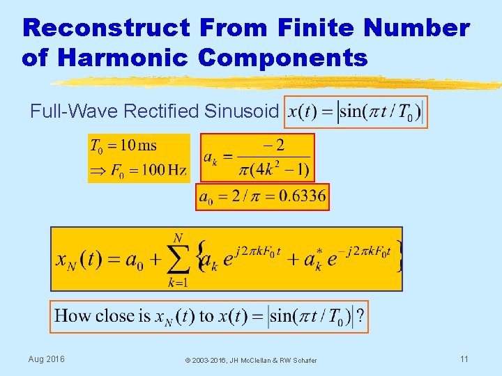 Reconstruct From Finite Number of Harmonic Components Full-Wave Rectified Sinusoid Aug 2016 © 2003