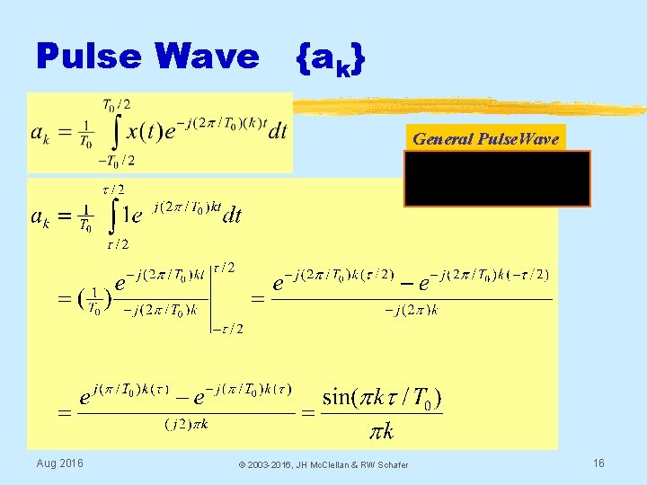 Pulse Wave {ak} General Pulse. Wave Aug 2016 © 2003 -2016, JH Mc. Clellan