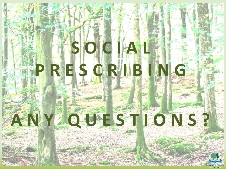 SOCIAL PRESCRIBING ANY QUESTIONS? 