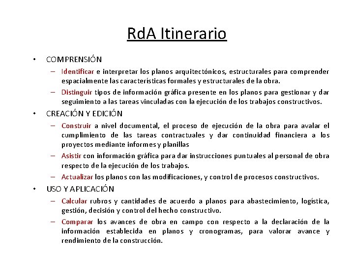 Rd. A Itinerario • COMPRENSIÓN – Identificar e interpretar los planos arquitectónicos, estructurales para