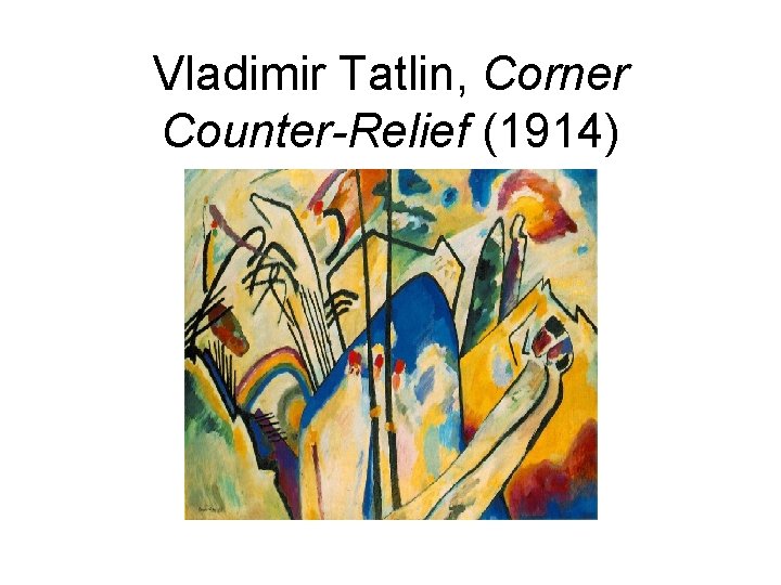 Vladimir Tatlin, Corner Counter-Relief (1914) 