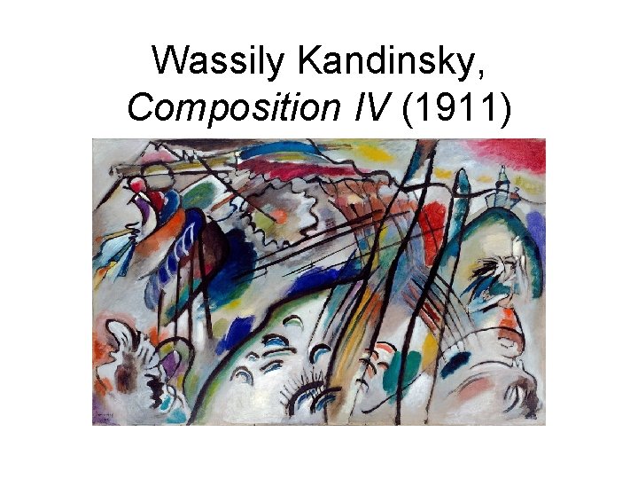 Wassily Kandinsky, Composition IV (1911) 