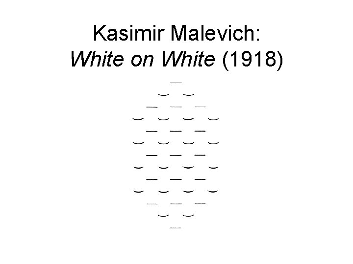 Kasimir Malevich: White on White (1918) 