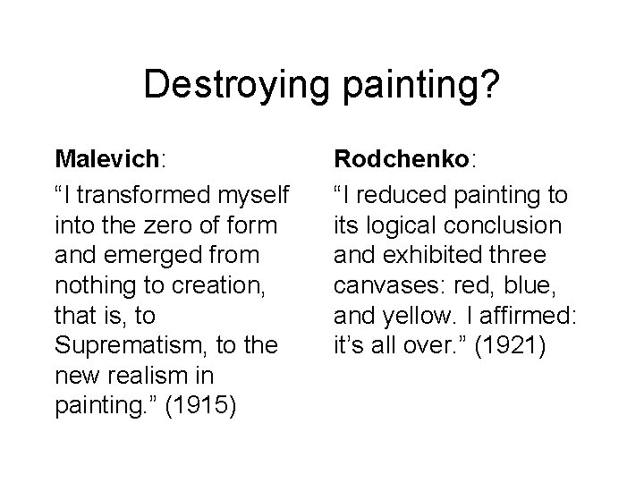 Destroying painting? Malevich: “I transformed myself into the zero of form and emerged from