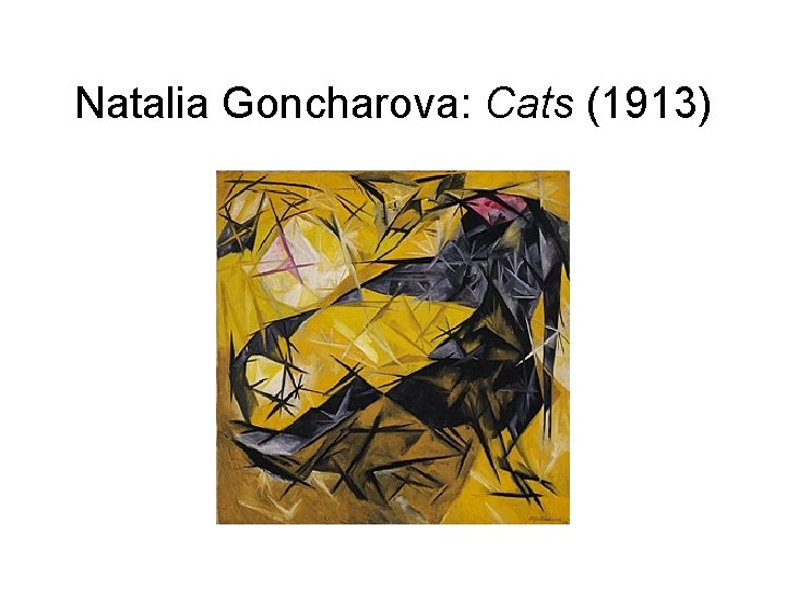 Natalia Goncharova: Cats (1913) 