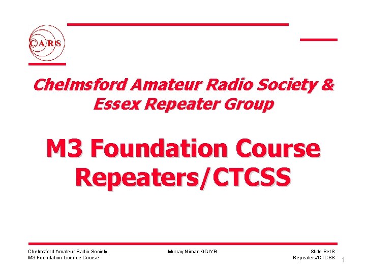 Chelmsford Amateur Radio Society & Essex Repeater Group M 3 Foundation Course Repeaters/CTCSS Chelmsford