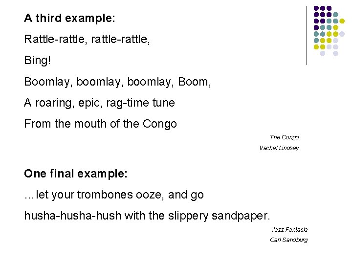 A third example: Rattle-rattle, rattle-rattle, Bing! Boomlay, boomlay, Boom, A roaring, epic, rag-time tune