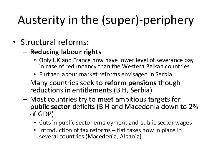 Austerity in the (super)-periphery • Structural reforms: – Reducing labour rights • Only UK