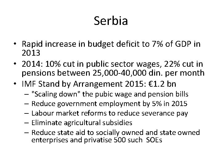 Serbia • Rapid increase in budget deficit to 7% of GDP in 2013 •