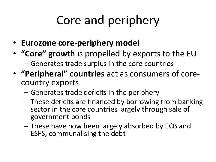 Core and periphery • Eurozone core-periphery model • “Core” growth is propelled by exports