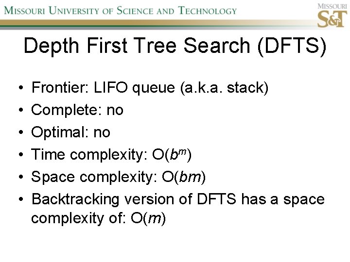 Depth First Tree Search (DFTS) • • • Frontier: LIFO queue (a. k. a.