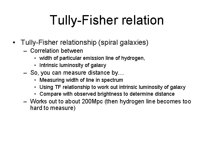 Tully-Fisher relation • Tully-Fisher relationship (spiral galaxies) – Correlation between • width of particular