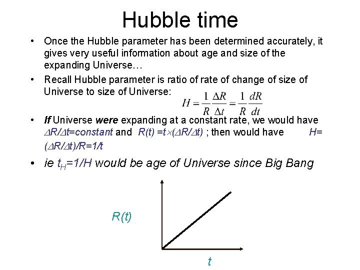 Hubble time • Once the Hubble parameter has been determined accurately, it gives very